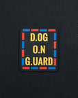 Parche PVC "DOG ON GUARD"