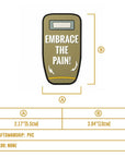Parche PVC "EMBRACE THE PAIN!"